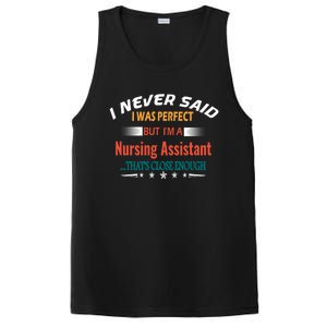 I Never Said I Was Perfect Profession Nursing Assistant Great Gift PosiCharge Competitor Tank