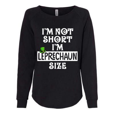 I'm Not Short I'm Leprechaun Size Funny St Patrick's Day Gift Womens California Wash Sweatshirt