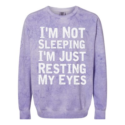 I'm Not Sleeping I'm Just Resting My Eyes Dad Joke Colorblast Crewneck Sweatshirt