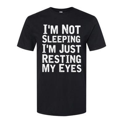 I'm Not Sleeping I'm Just Resting My Eyes Dad Joke Softstyle® CVC T-Shirt