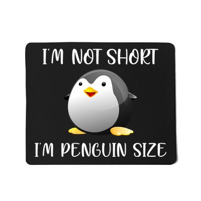Im Not Short Im Penguin Size Mousepad