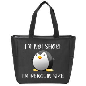 Im Not Short Im Penguin Size Zip Tote Bag