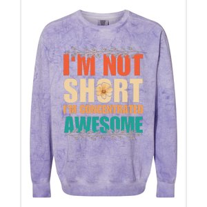 IM Not Short IM Just Concentrated Awesome Funny Colorblast Crewneck Sweatshirt