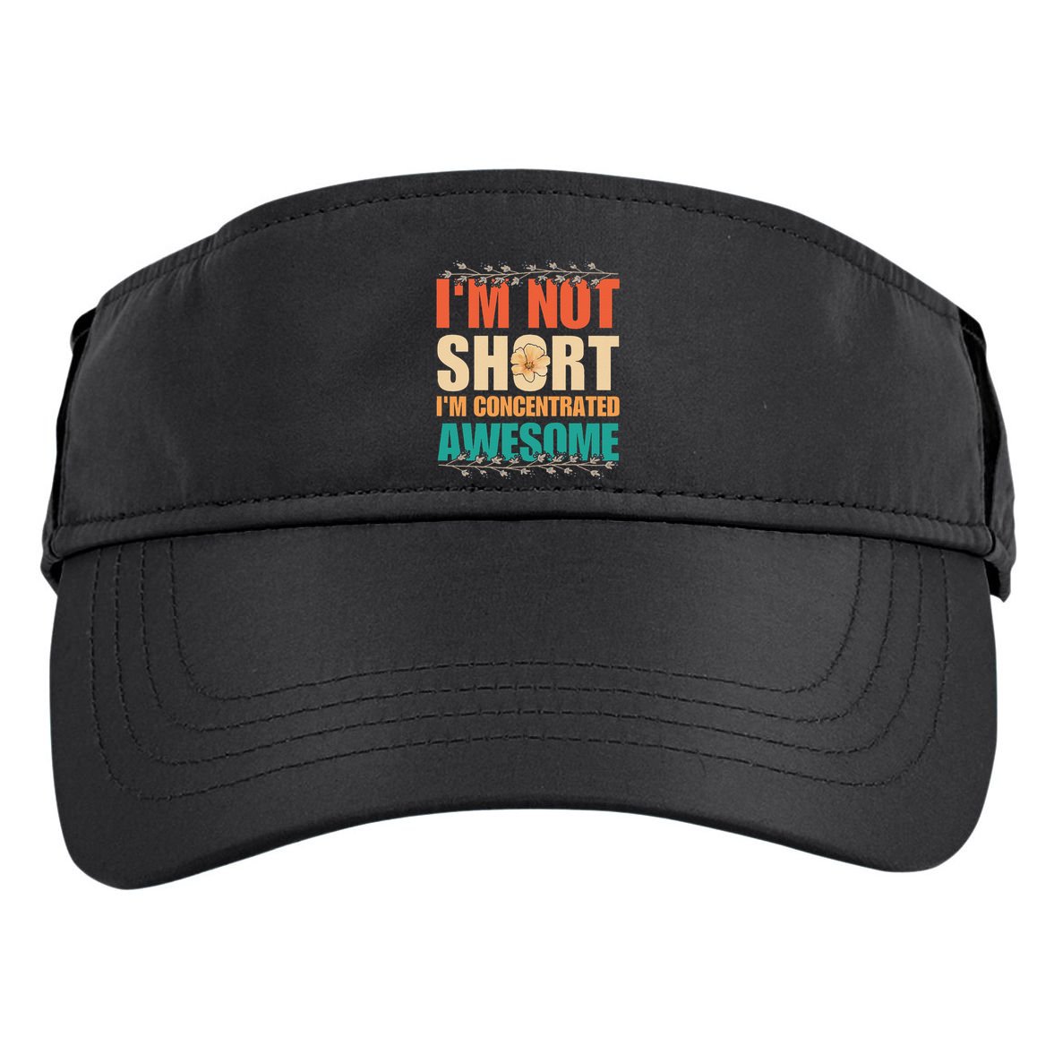 IM Not Short IM Just Concentrated Awesome Funny Adult Drive Performance Visor