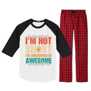 IM Not Short IM Just Concentrated Awesome Funny Raglan Sleeve Pajama Set