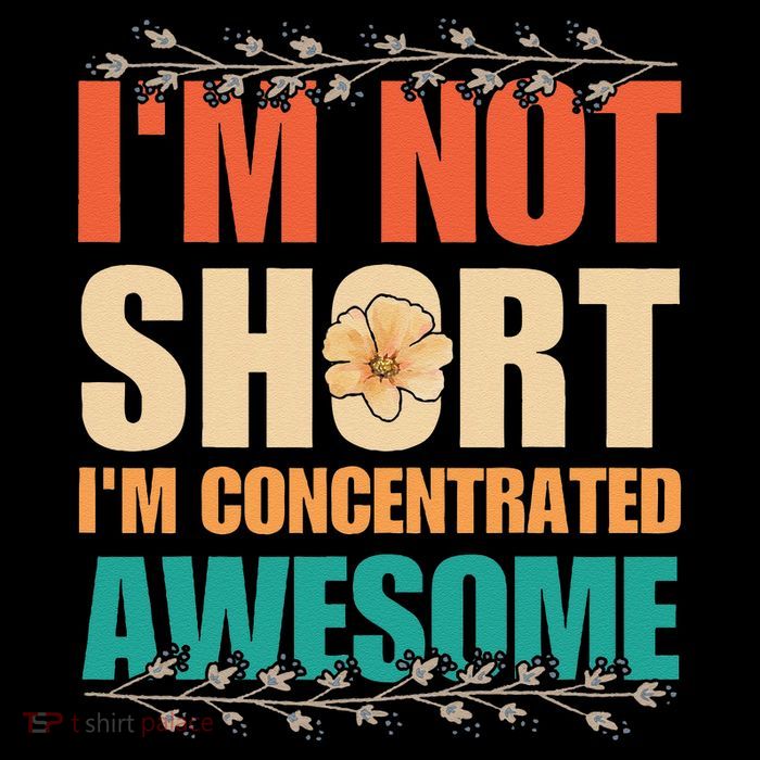 IM Not Short IM Just Concentrated Awesome Funny Premium T-Shirt