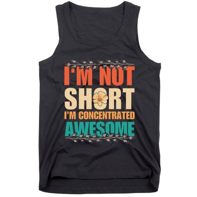 IM Not Short IM Just Concentrated Awesome Funny Tank Top