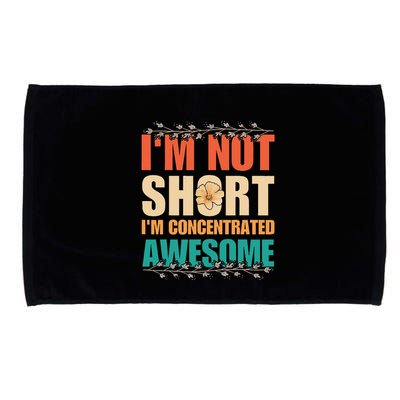 IM Not Short IM Just Concentrated Awesome Funny Microfiber Hand Towel