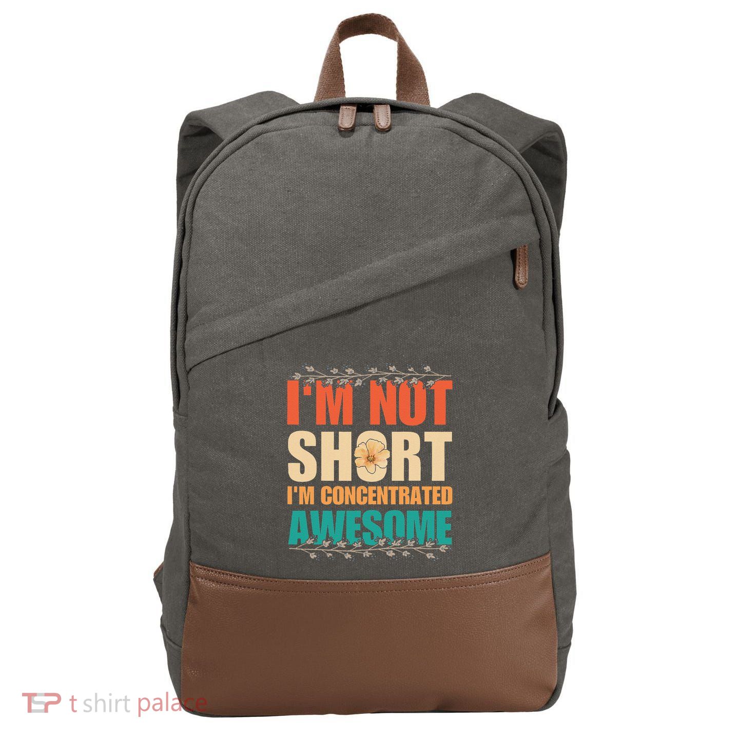 IM Not Short IM Just Concentrated Awesome Funny Cotton Canvas Backpack