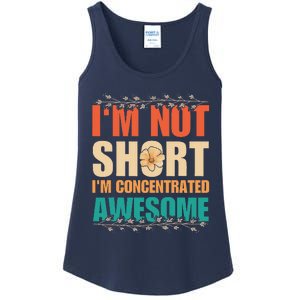 IM Not Short IM Just Concentrated Awesome Funny Ladies Essential Tank