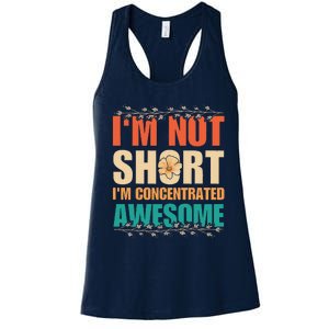 IM Not Short IM Just Concentrated Awesome Funny Women's Racerback Tank