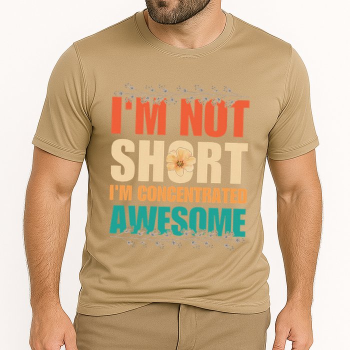 IM Not Short IM Just Concentrated Awesome Funny Cooling Performance Crew T-Shirt
