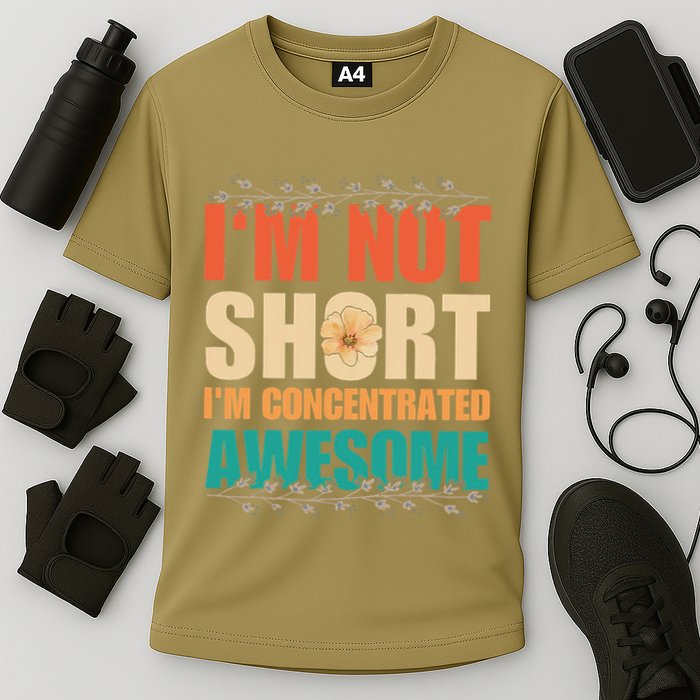 IM Not Short IM Just Concentrated Awesome Funny Cooling Performance Crew T-Shirt
