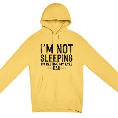 I'm Not Sleeping I'm Resting My Eyes Premium Pullover Hoodie