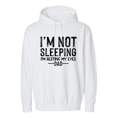 I'm Not Sleeping I'm Resting My Eyes Garment-Dyed Fleece Hoodie