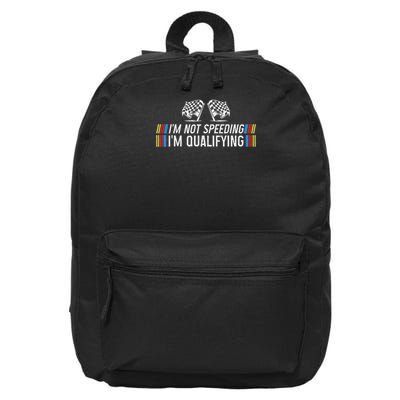 I'm Not Sppeding I'm Qualifying Funny Drag Racing Car 16 in Basic Backpack