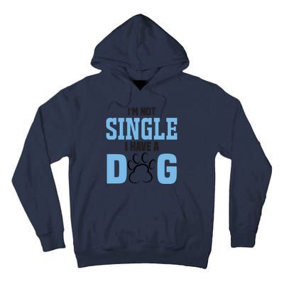 I'm Not Single I Have A Dog Tall Hoodie