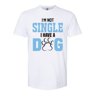 I'm Not Single I Have A Dog Softstyle CVC T-Shirt