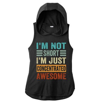 IM Not Short IM Just Concentrated Awesome Ladies PosiCharge Tri-Blend Wicking Draft Hoodie Tank