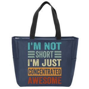 IM Not Short IM Just Concentrated Awesome Zip Tote Bag