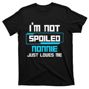 I'm Not Spoiled NONNIE Just Loves Me Funny Gaming Family  T-Shirt