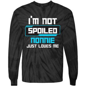 I'm Not Spoiled NONNIE Just Loves Me Funny Gaming Family  Tie-Dye Long Sleeve Shirt