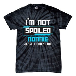 I'm Not Spoiled NONNIE Just Loves Me Funny Gaming Family  Tie-Dye T-Shirt