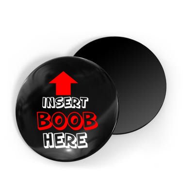 Insert Boob Here Magnet