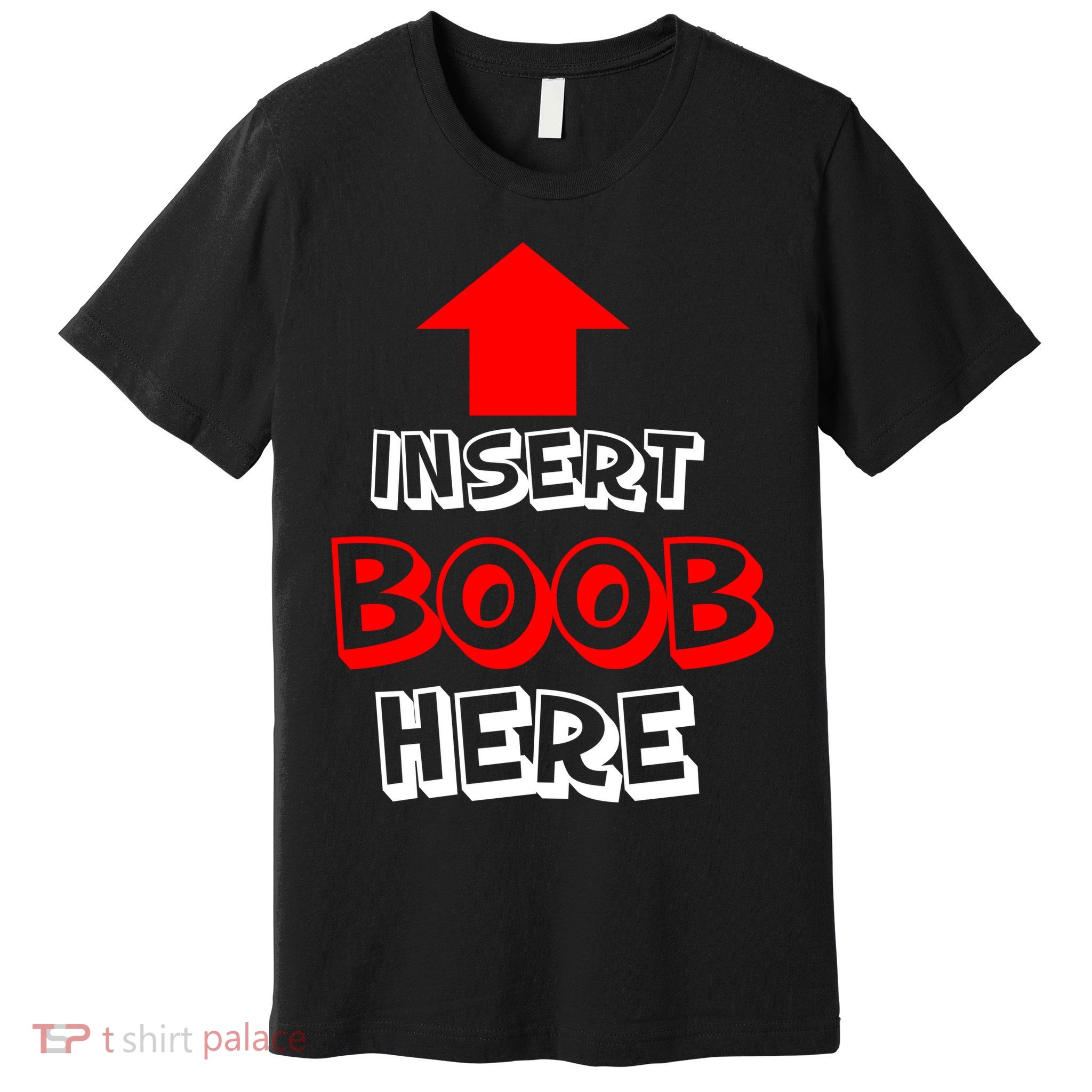 Insert Boob Here Premium T-Shirt