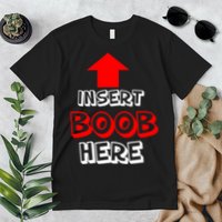 Insert Boob Here Premium T-Shirt
