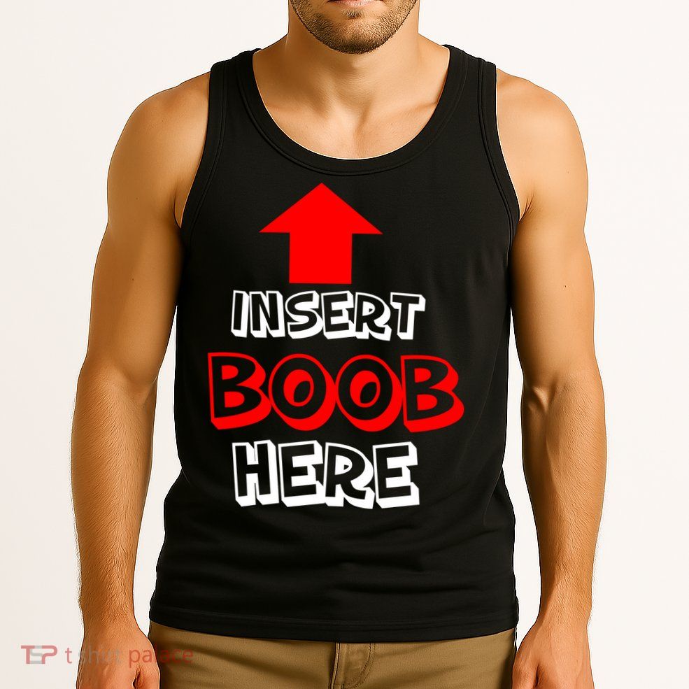 Insert Boob Here Tank Top