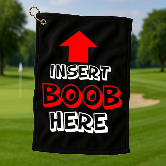 Insert Boob Here Golf Towel