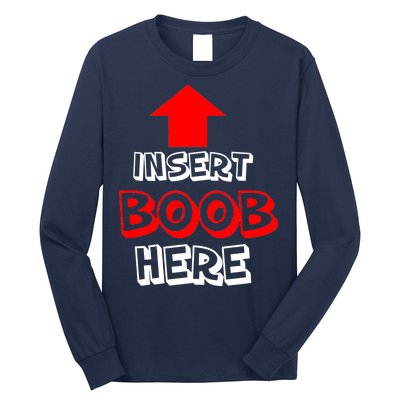 Insert Boob Here Long Sleeve Shirt