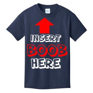 Insert Boob Here Kids T-Shirt