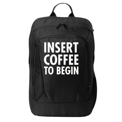 Insert Coffee To Begin City Backpack