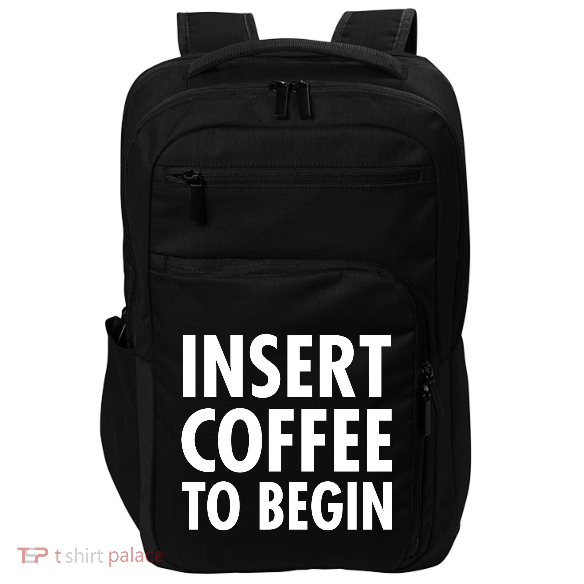 Insert Coffee To Begin Impact Tech Backpack