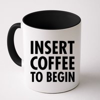 Insert Coffee To Begin Mug