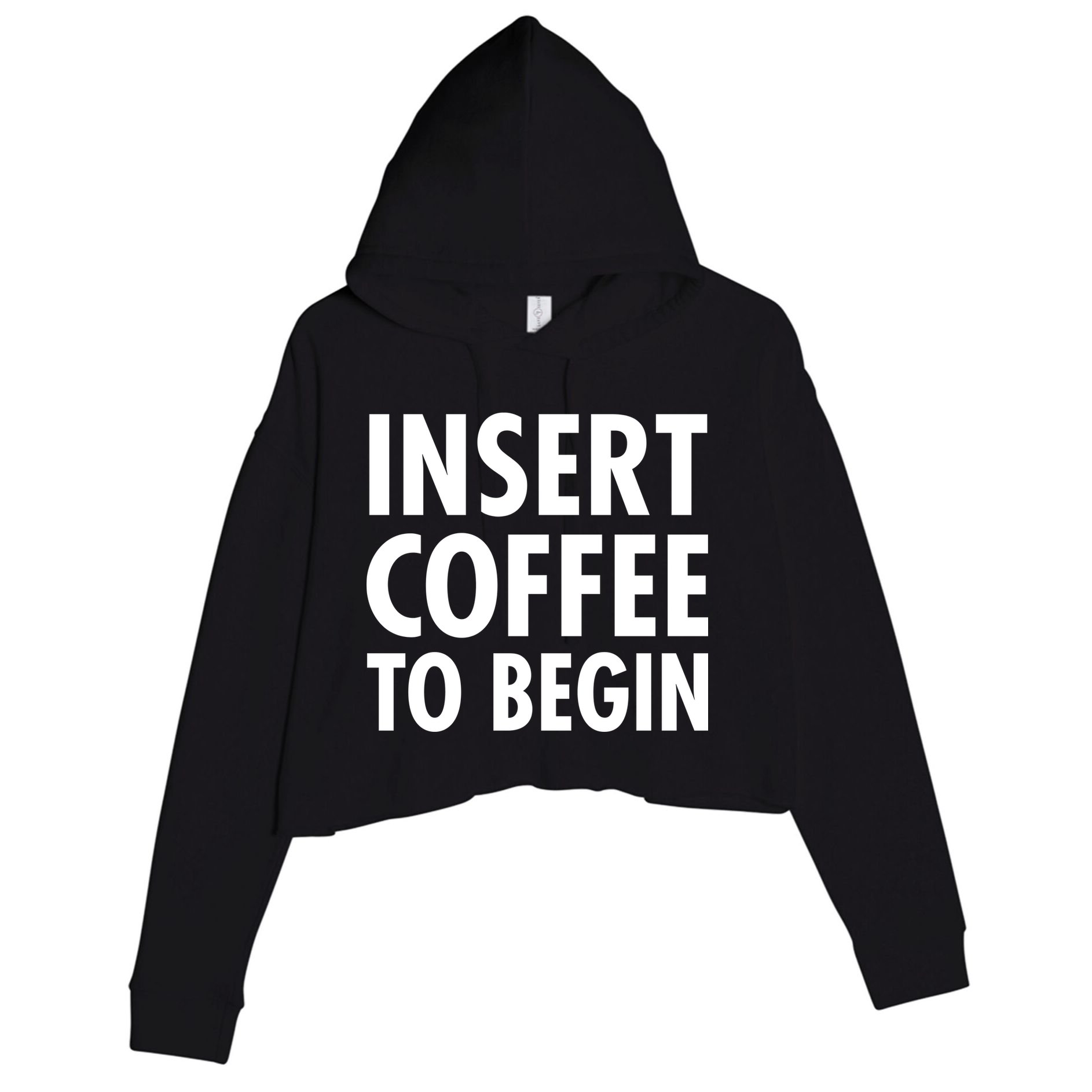 Insert Coffee To Begin Crop Fleece Hoodie