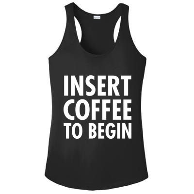 Insert Coffee To Begin Ladies PosiCharge Competitor Racerback Tank