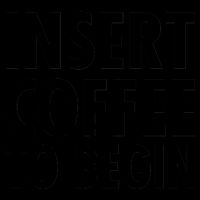 Insert Coffee To Begin 16oz Travel Tumbler
