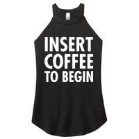 Insert Coffee To Begin Women's Perfect Tri Rocker Tank