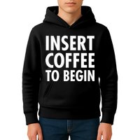 Insert Coffee To Begin Kids Hoodie