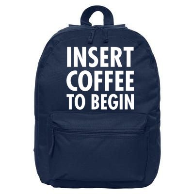 Insert Coffee To Begin 16 in Basic Backpack