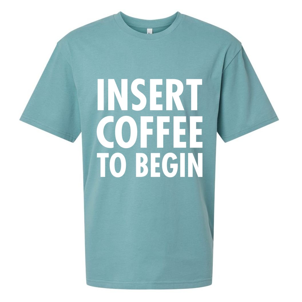 Insert Coffee To Begin Sueded Cloud Jersey T-Shirt