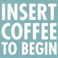 Insert Coffee To Begin Sueded Cloud Jersey T-Shirt