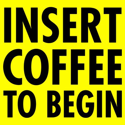 Insert Coffee To Begin T-Shirt