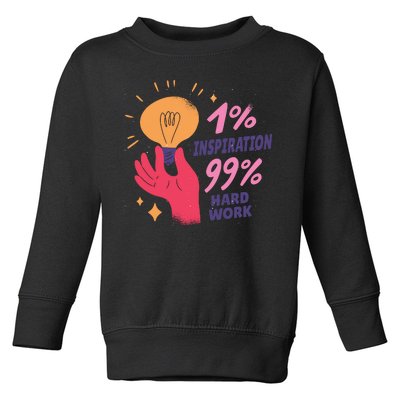 Inspiration And Hard Work Toddler Sweatshirt