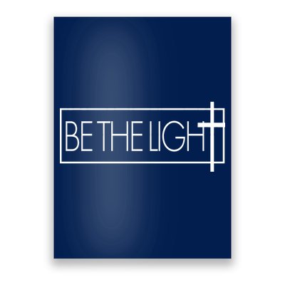 Inspirational Be The Light Poster