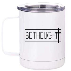 Inspirational Be The Light 12 oz Stainless Steel Tumbler Cup