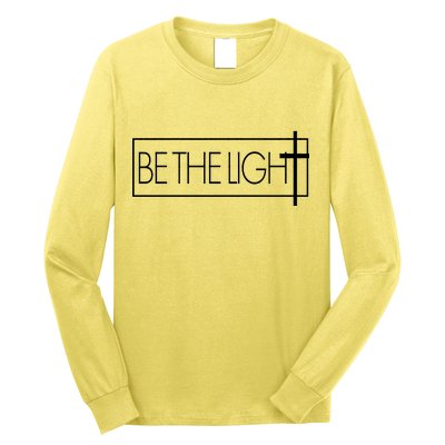 Inspirational Be The Light Long Sleeve Shirt